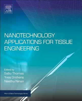 Nanotechnology Applications for Tissue Engineering by Thomas, Sabu