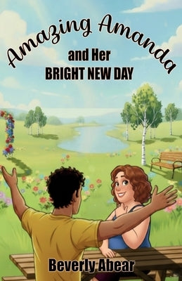 Amazing Amanda and Her Bright New Day by Abear, Beverly A.
