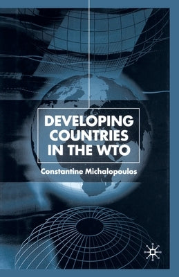 Developing Countries in the Wto by Michalopoulos, C.
