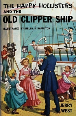 The Happy Hollisters and the Old Clipper Ship by West, Jerry