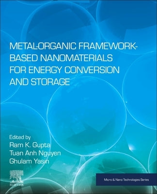Metal-Organic Framework-Based Nanomaterials for Energy Conversion and Storage by Gupta, Ram K.