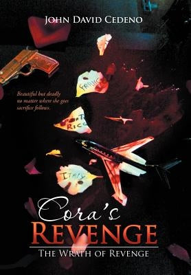 Cora's Revenge: The Wrath of Revenge by Cedeno, John David