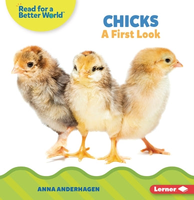 Chicks: A First Look by Anderhagen, Anna