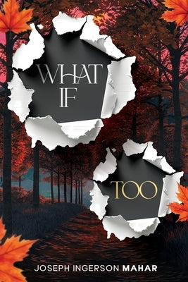 What If..., Too by Mahar, Joseph Ingerson