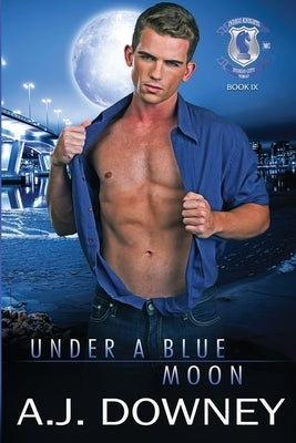Under A Blue Moon: Indigo Knights Book IX by Downey, A. J.