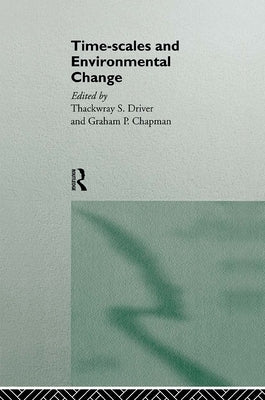 Timescales and Environmental Change by Chapman, Graham