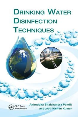 Drinking Water Disinfection Techniques by Kishen Kumar, Jyoti
