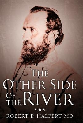 The Other Side of the River by Halpert, Robert D.
