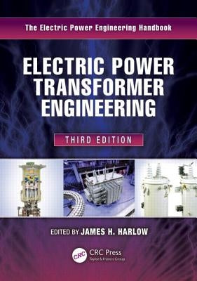 Electric Power Transformer Engineering by Harlow, James H.