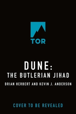 Dune: The Butlerian Jihad: Book One of the Legends of Dune Trilogy by Herbert, Brian