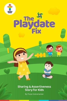 The Playdate Fix: Sharing & Assertiveness Story for Kids by Danushkodi, Arvind