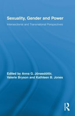 Sexuality, Gender and Power: Intersectional and Transnational Perspectives by Jónasdóttir, Anna G.