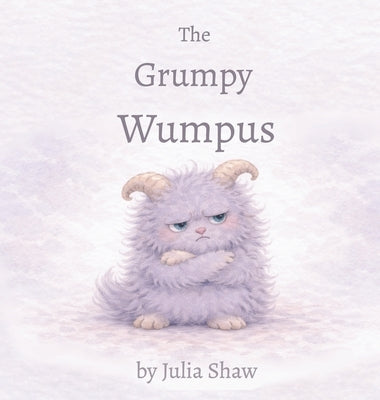 The Grumpy Wumpus by Shaw, Julia