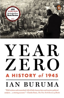 Year Zero: A History of 1945 by Buruma, Ian
