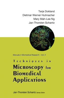 Techniques in Microscopy for Biomedical Applications by Dokland, Terje