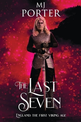 The Last Seven: England: The First Viking Age by Porter, Mj