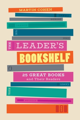 The Leader's Bookshelf: 25 Great Books and Their Readers by Cohen, Martin
