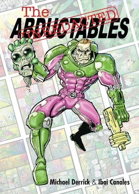 The Unredacted Abductables by Derrick, Michael