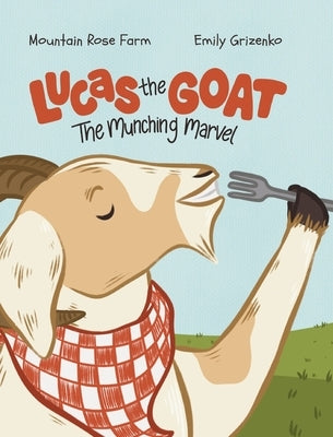 Lucas the GOAT: The Munching Marvel by Mountain Rose Farm
