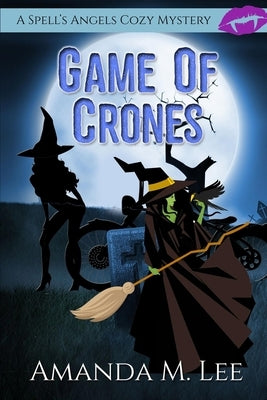 Game of Crones by Lee, Amanda M.