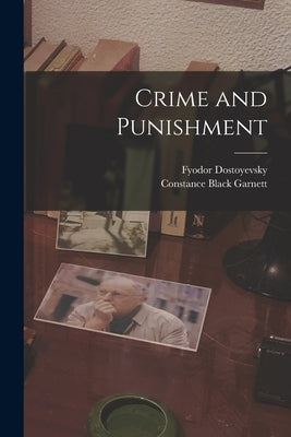 Crime and Punishment by Garnett, Constance Black