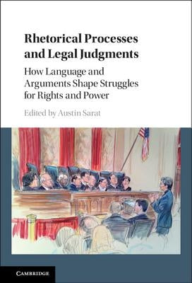 Rhetorical Processes and Legal Judgments by Sarat, Austin