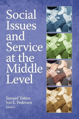 Social Issues and Service at the Middle Level by Totten, Samuel