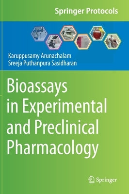 Bioassays in Experimental and Preclinical Pharmacology by Arunachalam, Karuppusamy