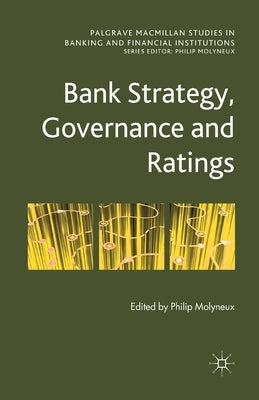 Bank Strategy, Governance and Ratings by Molyneux, P.
