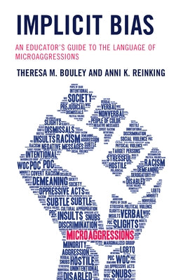 Implicit Bias: An Educator's Guide to the Language of Microaggressions by Bouley, Theresa M.