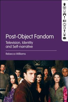 Post-Object Fandom by Williams, Rebecca