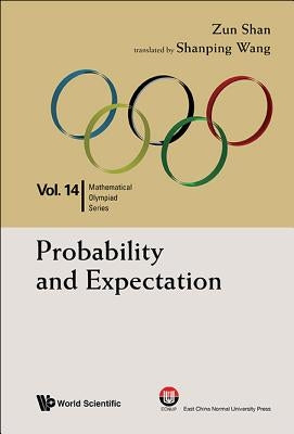Probability and Expectation: In Mathematical Olympiad and Competitions by Shan, Zun