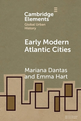 Early Modern Atlantic Cities by Dantas, Mariana