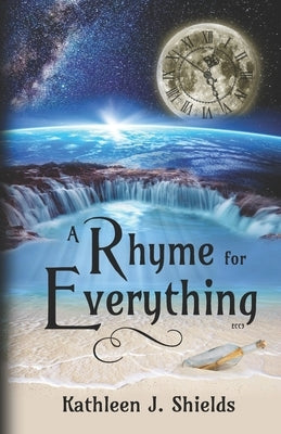 A Rhyme for Everything: Rhythmic Poetry for Everyone by Shields, Kathleen J.