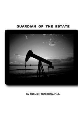 Guardian of The Estate by Bradshaw Ph. D., English