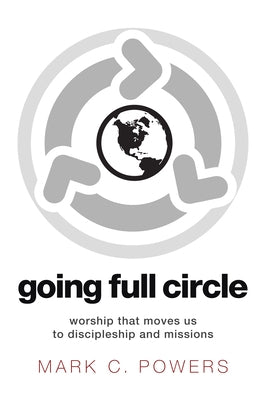 Going Full Circle by Powers, Mark C.