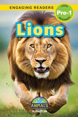 Lions: Animals That Make a Difference! (Engaging Readers, Level Pre-1) by Lee, Ashley