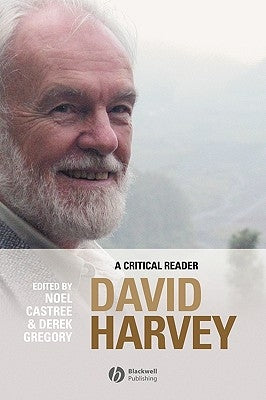David Harvey: A Critical Reader by Castree, Noel