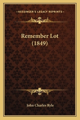 Remember Lot (1849) by Ryle, John Charles