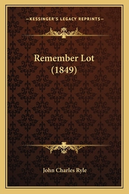 Remember Lot (1849) by Ryle, John Charles