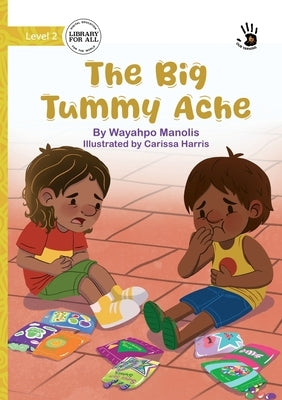 The Big Tummy Ache - Our Yarning by Manolis, Wayahpo