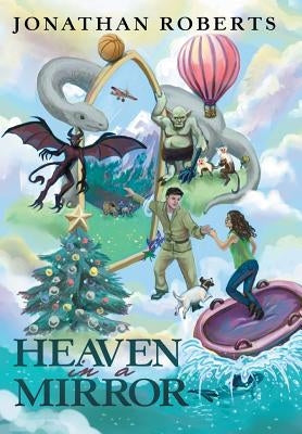 Heaven in a Mirror by Roberts, Jonathan