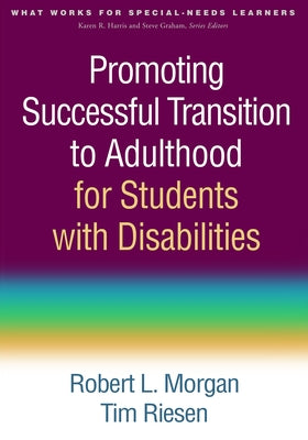 Promoting Successful Transition to Adulthood for Students with Disabilities by Morgan, Robert L.