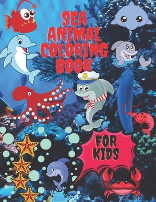 Sea Animal Coloring Book: A Coloring Book for Kids! by Press, Amigos