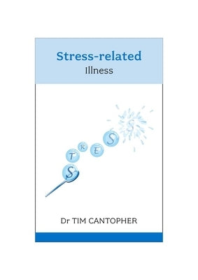 Stress Related Illness by Cantopher, Tim