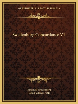 Swedenborg Concordance V1 by Swedenborg, Emanuel