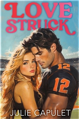 Lovestruck: A Love at First Sight Sports Romance by Capulet, Julie