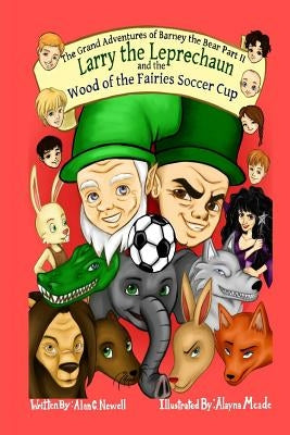 Larry the Leprechaun and the Wood of the Fairies Soccer Cup by Newell, Alan C.