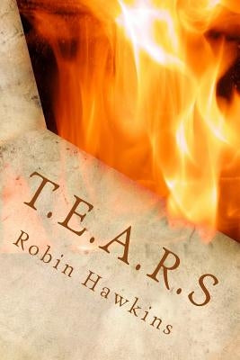 T.E.A.R.S by Hawkins, Robin M.