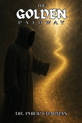 The Golden Pathway by Chapman, Philip